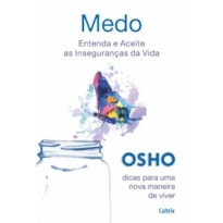 Medo: Entenda e aceite as inseguranças da vida