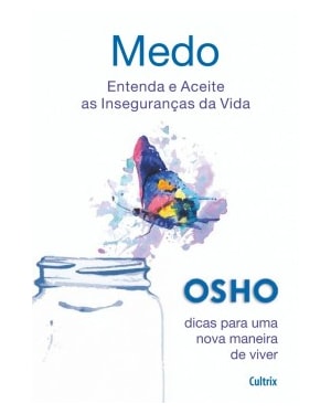 Medo: Entenda e aceite as inseguranças da vida