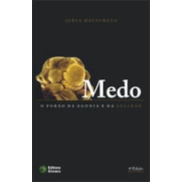 MEDO - O PORAO DA AGONIA E DA SOLIDAO