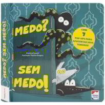 MEDO? SEM MEDO!