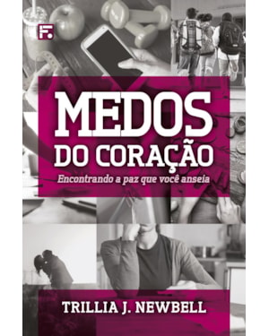 MEDOS DO CORAÇÃO: ENCONTRANDO A PAZ QUE VOCÊ ANSEIA