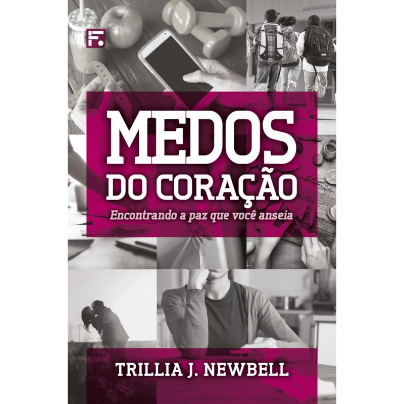 MEDOS DO CORAÇÃO: ENCONTRANDO A PAZ QUE VOCÊ ANSEIA