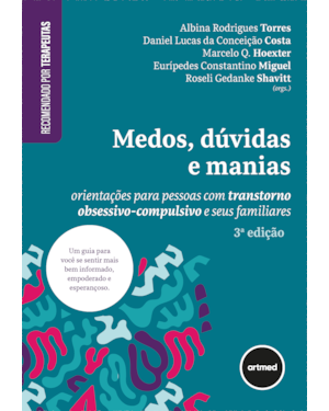 MEDOS, DÚVIDAS E MANIAS: ORIENTAÇÕES PARA PESSOAS COM TRANSTORNO OBSESSIVO-COMPULSIVO E SEUS FAMILIARES