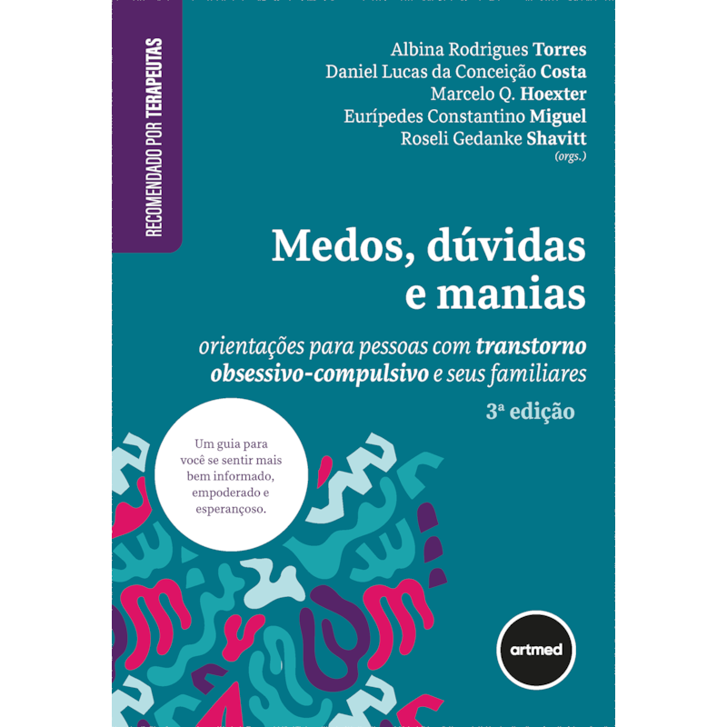 MEDOS, DÚVIDAS E MANIAS: ORIENTAÇÕES PARA PESSOAS COM TRANSTORNO OBSESSIVO-COMPULSIVO E SEUS FAMILIARES