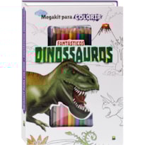 MEGAKIT PARA COLORIR: FANTÁSTICOS DINOSSAUROS