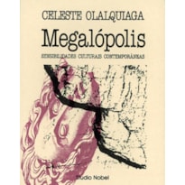 MEGALÓPOLIS: SENSIBILIDADES CULTURAIS CONTEMPORÂNEAS