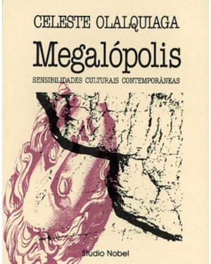 MEGALÓPOLIS: SENSIBILIDADES CULTURAIS CONTEMPORÂNEAS