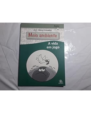 MEIO AMBIENTE - A VIDA EM JOGO - SERIE RADAR - 1