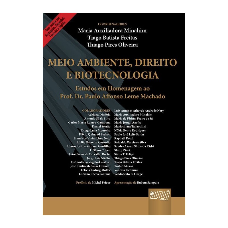 MEIO AMBIENTE, DIREITO E BIOTECNOLOGIA - ESTUDOS EM HOMENAGEM AO PROF. DR. PAULO AFFONSO LEME MACHADO