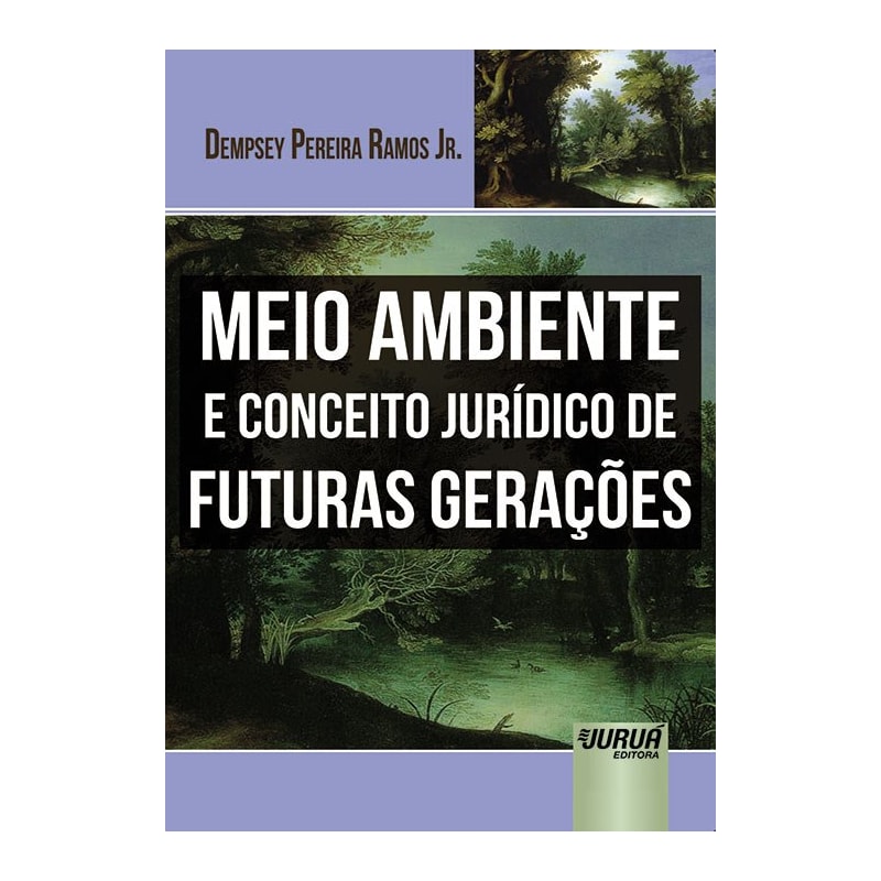 MEIO AMBIENTE E CONCEITO JURÍDICO DE FUTURAS GERAÇÕES