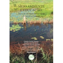 MEIO AMBIENTE E EDUCAÇÃO: INTERAÇÃO MULTIDISCIPLINAR NUMA PERSPECTIVA ESPACIAL