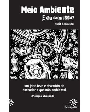 MEIO AMBIENTE: E EU COM ISSO?