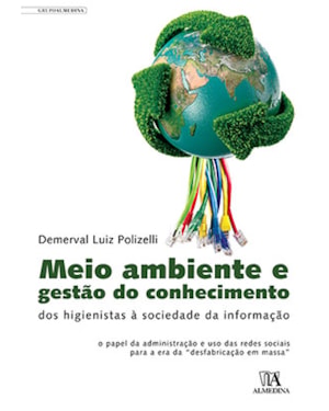 Meio ambiente e gestão do conhecimento: Dos higienistas à sociedade da informação