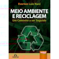 MEIO AMBIENTE E RECICLAGEM - UM CAMINHO A SER SEGUIDO