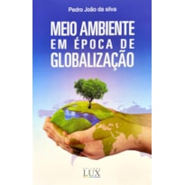 MEIO AMBIENTE EM ÉPOCA DE GLOBALIZAÇÃO