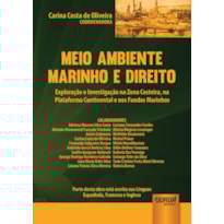 MEIO AMBIENTE MARINHO E DIREITO - EXPLORAÇÃO E INVESTIGAÇÃO NA ZONA COSTEIRA, NA PLATAFORMA CONTINENTAL E NOS FUNDOS MARINHOS
