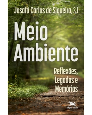 MEIO AMBIENTE: REFLEXÕES, LEGADOS E MEMÓRIAS