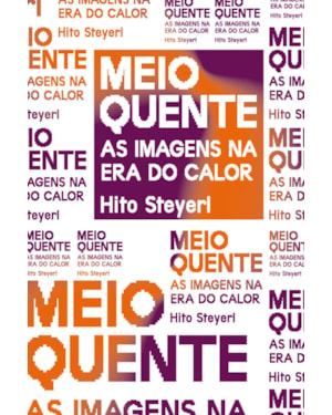 MEIO QUENTE: AS IMAGENS NA ERA DO CALOR