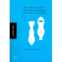 MEIO QUILO DE GENTE - UM ESTUDO ANTROPOLÓGICO SOBRE ULTRASSOM OBSTÉTRICO