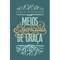 MEIOS ESSENCIAIS DE GRAÇA