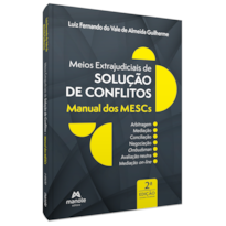 MEIOS EXTRAJUDICIAIS DE SOLUÇÃO DE CONFLITOS: MANUAL DOS MESCS
