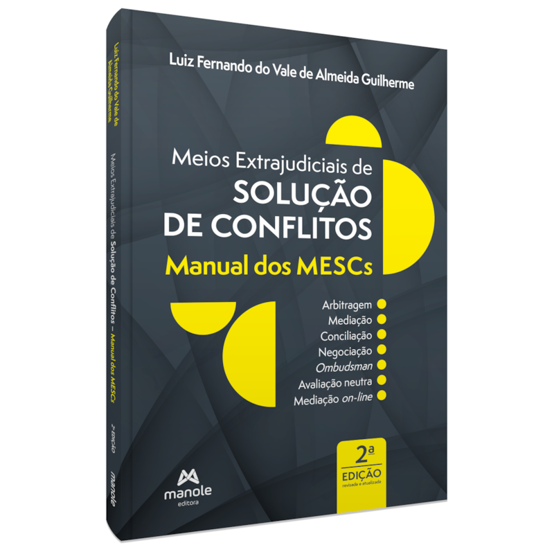 MEIOS EXTRAJUDICIAIS DE SOLUÇÃO DE CONFLITOS: MANUAL DOS MESCS