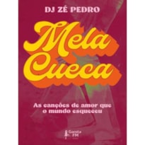 MELA CUECA - AS CANÇÕES DE AMOR QUE O MUNDO ESQUECEU