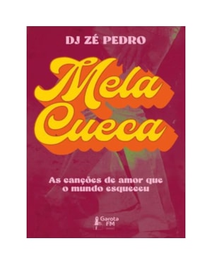 MELA CUECA: AS CANÇÕES DE AMOR QUE O MUNDO ESQUECEU