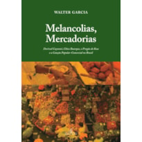 MELANCOLIAS, MERCADORIAS: DORIVAL CAYMMI, CHICO BUARQUE, O PREGÃO DE RUA E A CANÇÃO POPULAR-COMERCIAL NO BRASIL