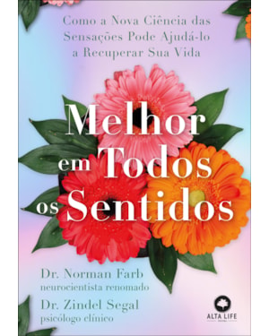 Melhor em todos os sentidos: como a nova ciência das sensações pode ajudá-lo a recuperar sua vida