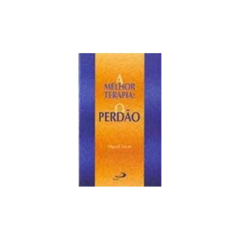 MELHOR TERAPIA, A - O PERDAO