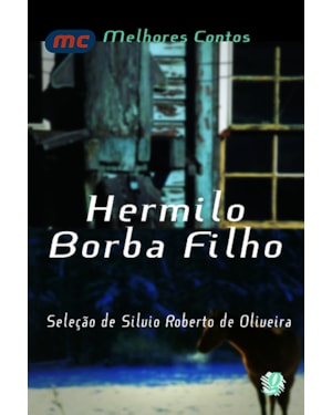 Melhores contos hermilo borba filho: seleção de silvio roberto de oliveira