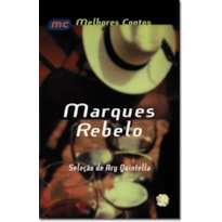 MELHORES CONTOS MARQUES REBELO: SELEÇÃO DE ARY QUINTELLA