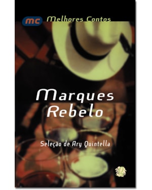 Melhores contos marques rebelo: seleção de ary quintella