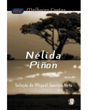 Melhores contos nélida piñon: seleção de miguel sanches neto
