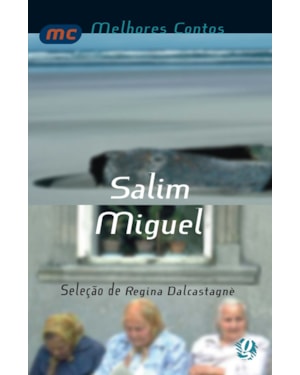 Melhores contos salim miguel: seleção de regina dalcastgnè