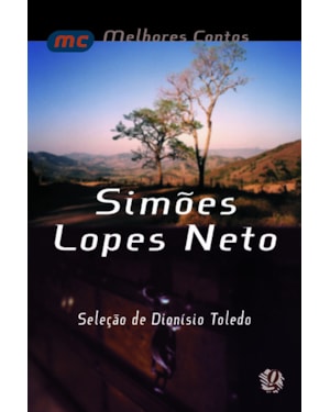 Melhores contos simões lopes neto: seleção de Dionísio toledo