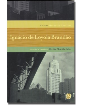 Melhores crônicas ignácio de loyola brandão: seleção e prefácio: cecilia almeida salles