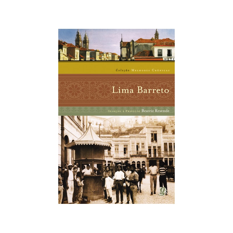 Melhores crônicas lima barreto: seleção e prefácio: beatriz resende