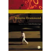 MELHORES CRÔNICAS ROBERTO DRUMMOND: SELEÇÃO E PREFÁCIO: CARLOS HERCULANO LOPES
