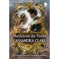 MELHORES DE PRETO: DEZ CONTOS DE AMOR DO CAÇADORES DE SOMBRAS