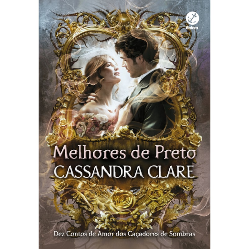 MELHORES DE PRETO: DEZ CONTOS DE AMOR DOS CAÇADORES DE SOMBRAS