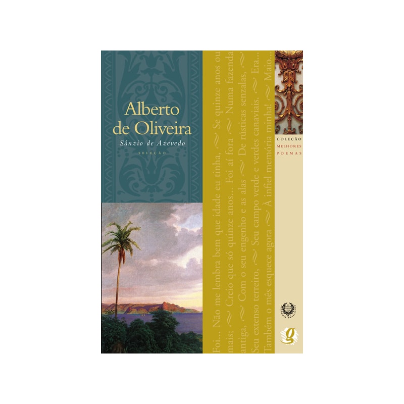 Melhores poemas alberto de oliveira: seleção e prefácio: sânzio de azevedo