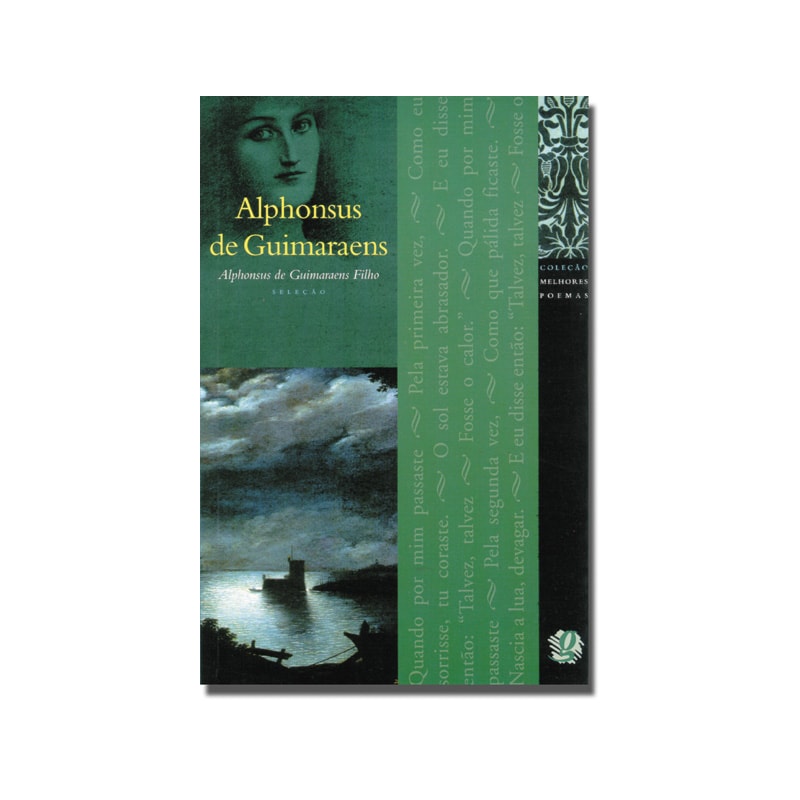 MELHORES POEMAS ALPHONSUS DE GUIMARAENS: SELEÇÃO E PREFÁCIO: ALPHONSUS DE GUIMARAENS FILHO