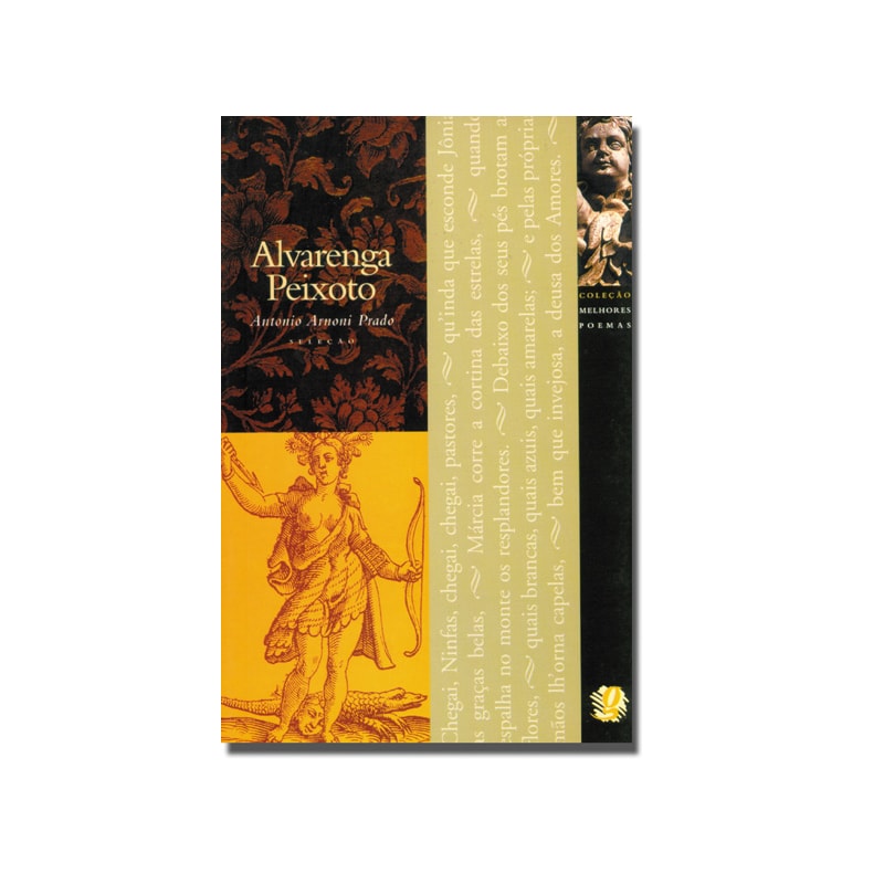 Melhores poemas alvarenga peixoto: seleção e prefácio: antonio arnoni Prado