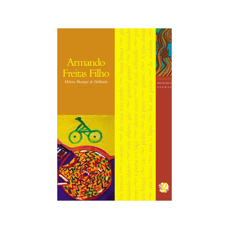 Melhores poemas armando freitas filho: seleção e prefácio: heloisa buarque de hollanda
