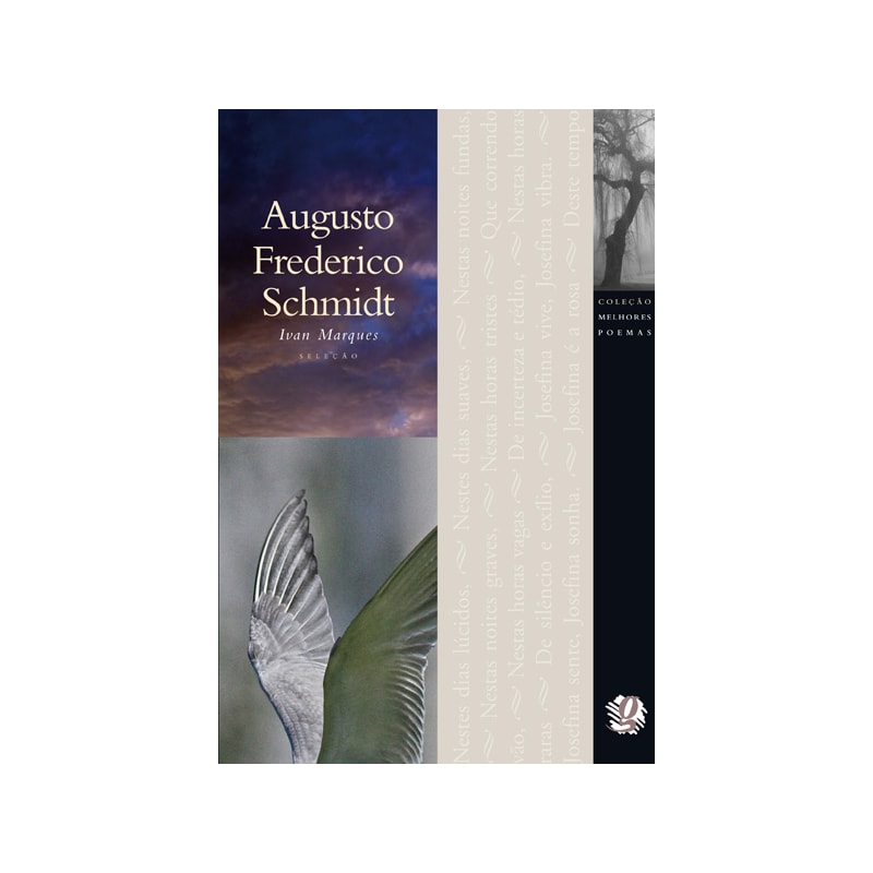 MELHORES POEMAS AUGUSTO FREDERICO SCHMIDT: SELEÇÃO E PREFÁCIO: IVAN MARQUES
