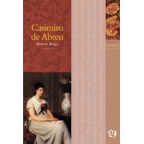 MELHORES POEMAS CASIMIRO DE ABREU: SELEÇÃO E PREFÁCIO: RUBEM BRAGA