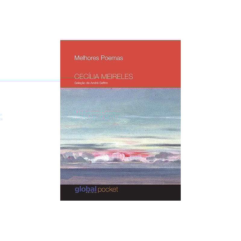MELHORES POEMAS CECÍLIA MEIRELES (POCKET): SELEÇÃO E PREFÁCIO: ANDRÉ SEFFRIN