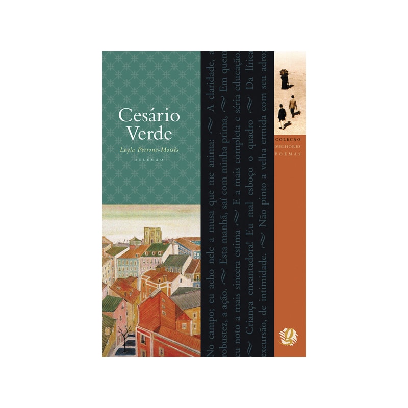 MELHORES POEMAS CESÁRIO VERDE: SELEÇÃO E PREFÁCIO: LEYLA PERRONE-MOISÉS